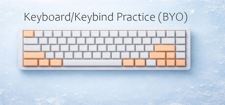 Keyboard/Keybind Practice (BYO)