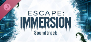 Escape: Immersion Soundtrack