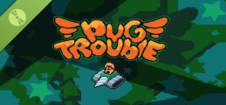 Pug Trouble Demo