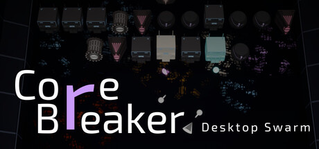 CoreBreaker: Desktop Swarm — Steam header
