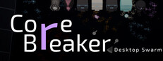 CoreBreaker: Desktop Swarm