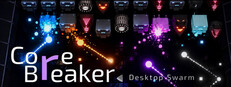 CoreBreaker: Desktop Swarm
