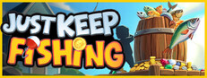Just Keep Fishing