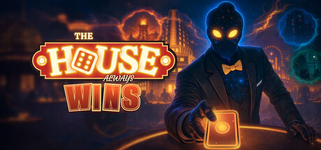 The House Always Wins — Steam header