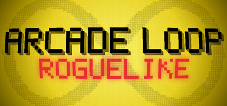 ARCADE LOOP: ROGUELIKE