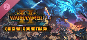 Total War: WARHAMMER II - Original Soundtrack