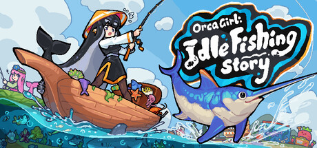 Orca Girl: Idle Fishing Story