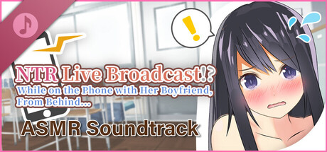 NTR Live Broadcast!? While on Phone with Her Boyftiend, From Behind...Soundtrack