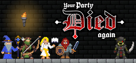 Your party died again