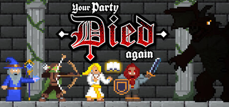 Your party died again