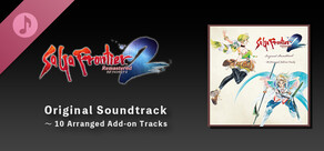 SaGa Frontier 2 Remastered Original Soundtrack ~ 10 Arranged Add-on Tracks