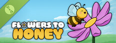 Flowers to Honey Demo