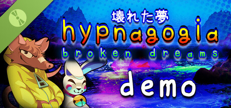 Hypnagogia 壊れた夢 Broken Dreams: Demo