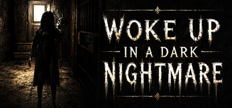 Woke Up In a Dark Nightmare — Steam header