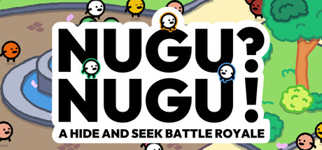 NUGU?NUGU!: A HIDE AND SEEK BATTLE ROYALE
