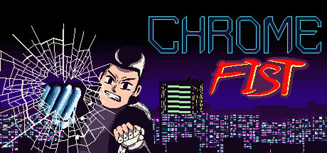 Chrome Fist — Steam header