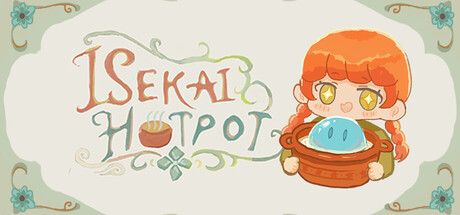 Isekai Hotpot: Cozy Restaurant Sim