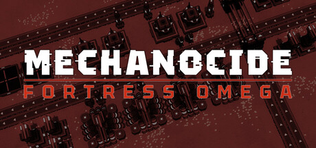 Mechanocide: Fortress Omega — Steam header