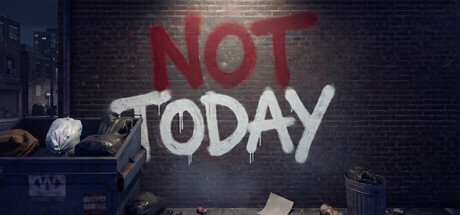 Not Today: Homeless Survival