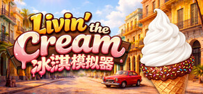 Livin' the Cream: Ice Cream Simulator