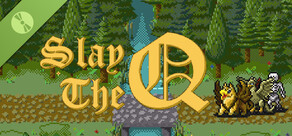 Slay the Q Demo