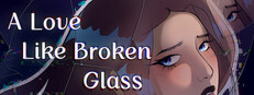 A Love Like Broken Glass