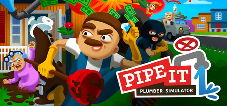 Pipe it: Sketchy Plumber Simulator