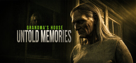 Untold Memories: Grandma's House