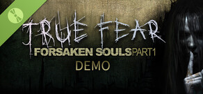 True Fear: Forsaken Souls Part 1 Demo