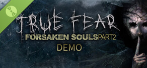 True Fear: Forsaken Souls Part 2 Demo