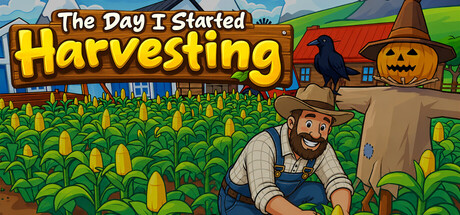 The Day I Started Harvesting — Steam header