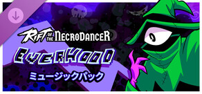 Rift of the NecroDancer:Everhoodミュージックパック
