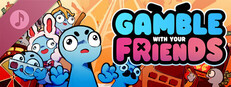Gamble With Your Friends Soundtrack
