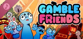 Gamble With Your Friends Soundtrack