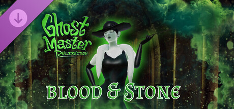Ghost Master: Resurrection | Blood & Stone
