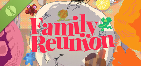 Family Reunion: The Appetizer (Demo)