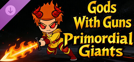 Gods with Guns : Primordial Giants