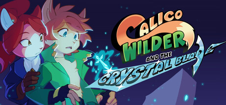 Calico Wilder and the Crystal Blade