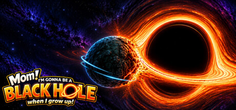 Mom! I'm gonna be a black hole when I grow up! — Steam header