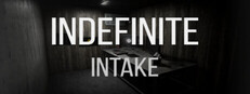 Indefinite: Intake