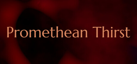 Promethean Thirst
