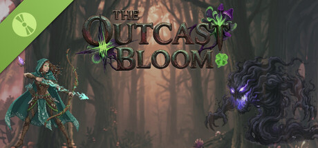 The Outcast Bloom Demo