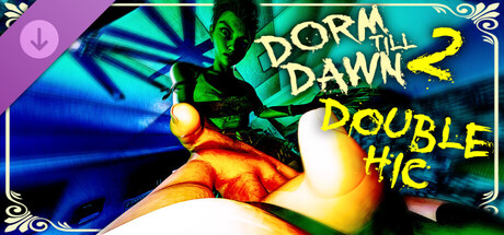 Dorm Till Dawn 2 - Double Hic