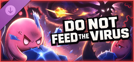 DO NOT FEED THE VIRUS - Supporter Pack