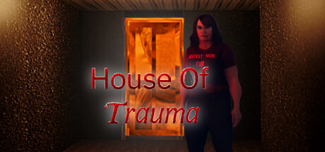 House Of Trauma
