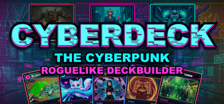 CyberDeck: The Cyberpunk Roguelike Deckbuilder