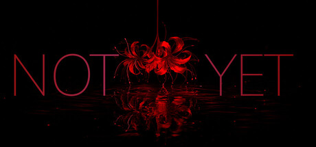 Not Yet — Steam header