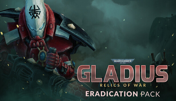 战锤40K：格雷迪厄斯－战争圣器/Warhammer 40000 Gladius Relics of War Eradication Pack v1.18.0
