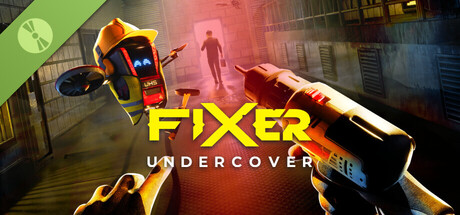 Fixer Undercover Demo