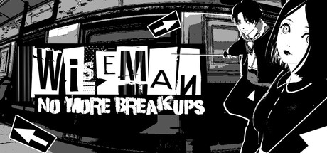 Wiseman: No More Breakups — Steam header